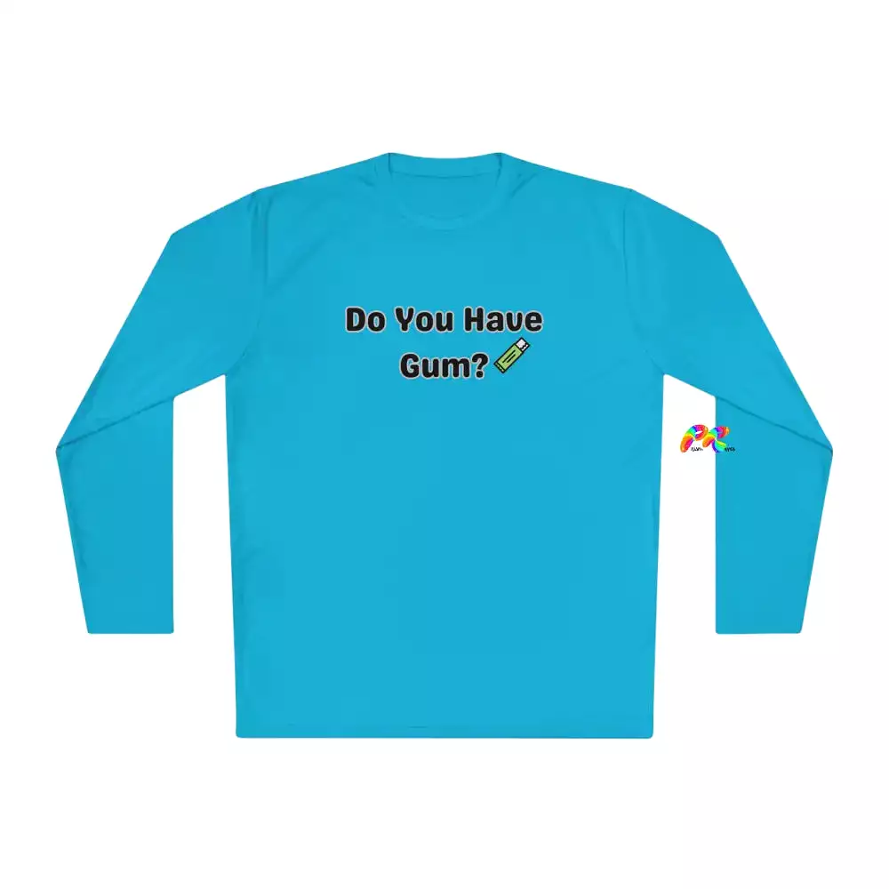 Do You Have Gum Unisex Lightweight Long Sleeve T-Shirt