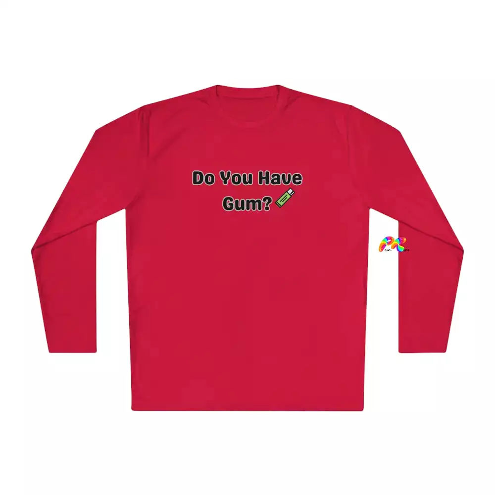 Do You Have Gum Unisex Lightweight Long Sleeve T-Shirt